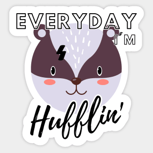 Everyday I'm Hufflin' Sticker